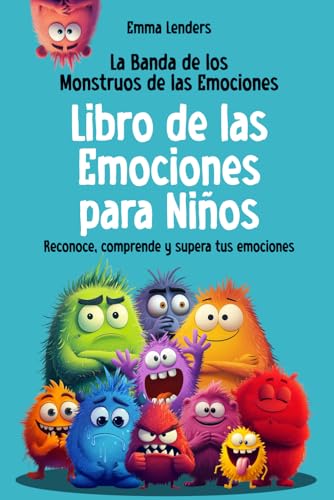 La Banda de los Monstruos de las Emociones - Libro de las Emociones para Niños: Reconoce, compre...
