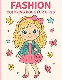 Fashion Coloring Book for Girls Ages 4-8 years old: Fun and trendy coloring...