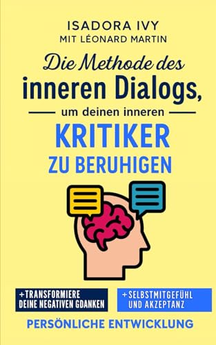 Die Methode des inneren Dialogs, um deinen inneren Kritiker zu beruhigen