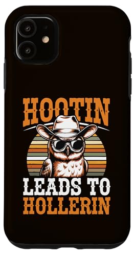 Hootin Leads to Hollerin �t�N���E �J�E�{�[�C�X�^�C�� ���g�� �E�G�X�^�� �X�}�z�P�[�X iPhone 11 �p