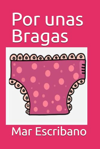 Por unas Bragas (Criminal Spain) (Spanish Edition)