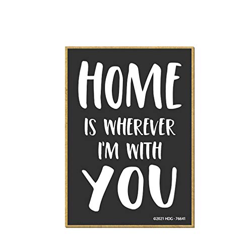 Honey Dew Gifts Home is Wherever I'm with You Magnet 76641