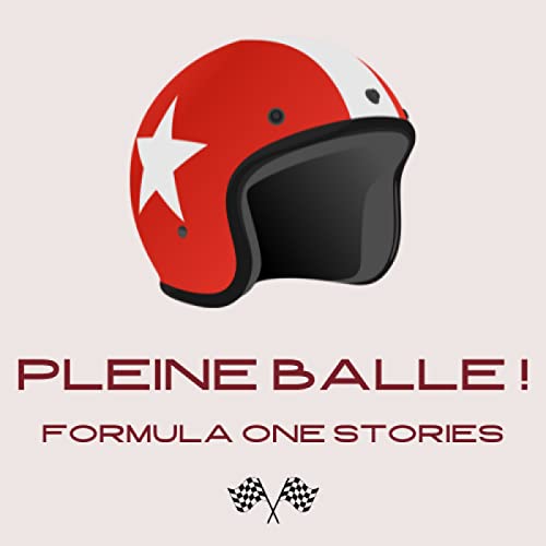 Pleine Balle ! : Formula One Stories cover art