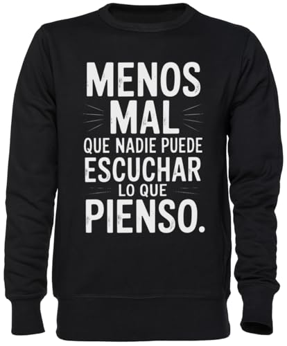Sweat-shirt Menos Mal Que Nadie Puede Escuchar noir imprimé sweat unisexe tendance