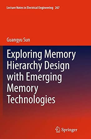 Exploring Memory Hierarchy Design with Emerging Memory Technologies: 267 Softcover reprint of the original 1st ed. 2014 Edition-Wow! eBook