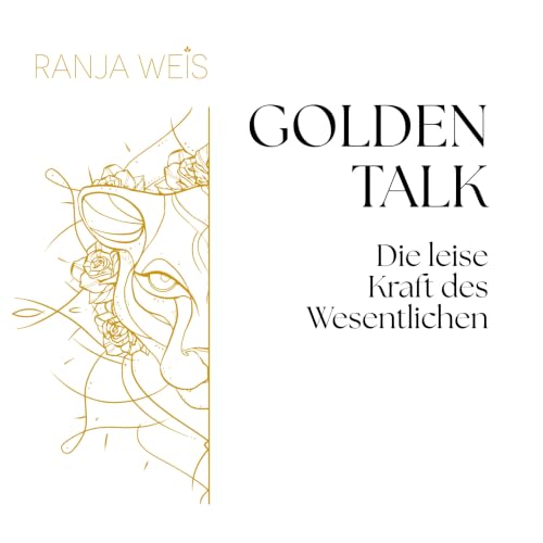 Golden Talk &ndash; Die leise Kraft des Wesentlichen copertina