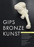  Gips Bronze Kunst: Teil 2: 50-jähriges Jubiläum der Dr.-Hanns-Simon-Stiftung. Fünf zeitgenössische Künstlerinnen in der Neuen Galerie im Dialog mit der Skulpturensammlung im Haus Breda (Bitburg)