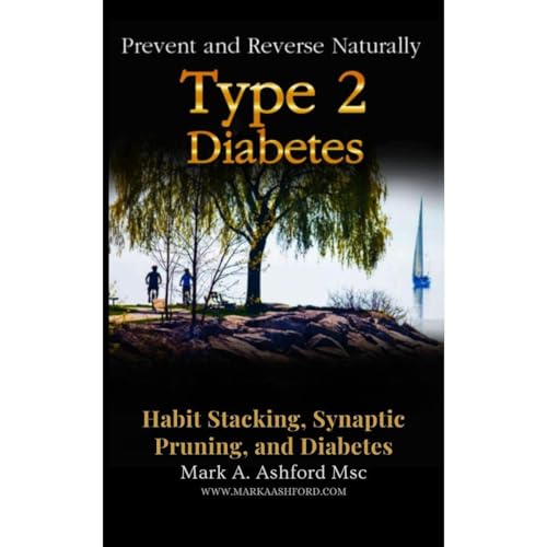 Habit Stacking, Synaptic Pruning, and Diabetes Audiolibro Por Mark A. Ashford arte de portada