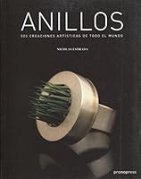 Anillos : 500 creaciones artísticas de todo el mundo 8492810157 Book Cover