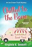 Chilled to the Bone: The Ice Cream Truck Mysteries