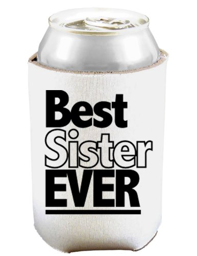 Best Sister Ever Can and Bottle Insulator Cooler - White 2 PACK