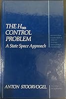 The H {Infinity} Control Problem: A State Space Approach (Prentice Hall International Series in Systems & Control Engineering) 0133880672 Book Cover