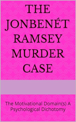Bild: The JonBent Ramsey Murder Case: The Motivational Domain(s) A Psychological Dichotomy (English Edition) fr 6,03 EUR (-28%) statt 13,95 EUR bei amazon.de