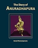 The Story of Anuradhapura