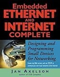 Embedded Ethernet and Internet Complete (Complete Guides series)