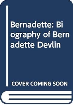 Paperback Bernadette: The story of Bernadette Devlin Book