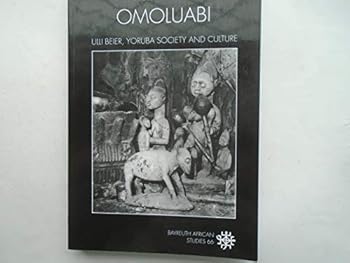 Omuluabi: Ulli Beier, Yoruba Society and Culture