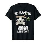 Cute Koala Physical Therapy Assistant T-Shirt PT Pun Gift