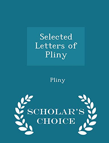 Selected Letters of Pliny - Scholar's Choice Ed... 1297169026 Book Cover