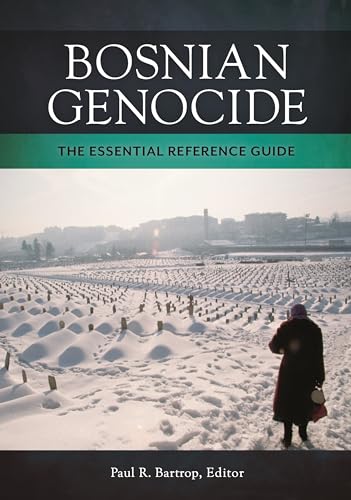 Bosnian Genocide: The Essential Reference Guide view 2