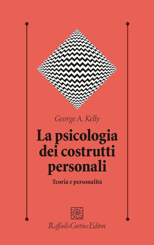 La psicologia dei costrutti personali. Teoria e personalità