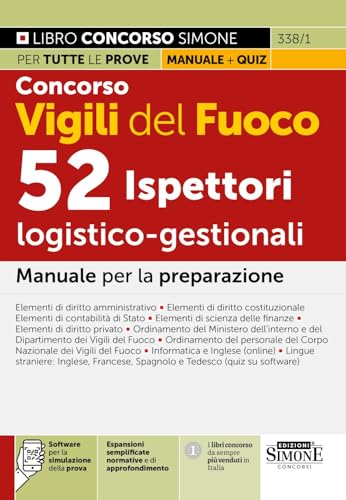 Concorso Vigili del Fuoco. 52 ispettori logico-gestionali. Manuale per la preparazione. Con espansioni semplificate, normative e di approfondimento. Con software per la simulazione della prova
