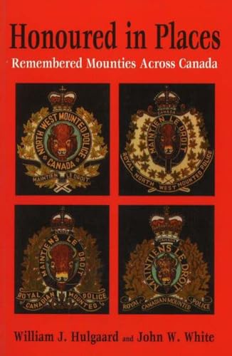 Honoured in Places: Remembered Mounties Across Canada