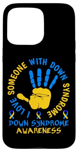 I Love Someone With Down Syndrome - Down Syndrome Awareness Custodia per iPhone 15 Pro Max