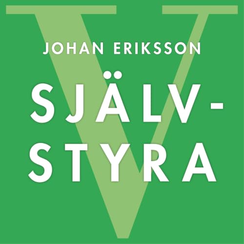 SJ&Auml;LVSTYRA - Fem principer f&ouml;r snabb f&ouml;r&auml;ndring och livsl&aring;ngt l&auml;rande cover art