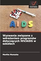 Wyzwania zwiazane z wdrazaniem programów dotyczacych HIV/AIDS w szkolach (Polish Edition) 6206838528 Book Cover