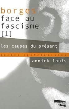 Paperback Borges face au facisme. T. 1: les causes du present. [French] Book