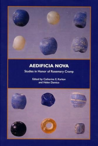 Aedificia Nova: Studies in Honor of Rosemary Cramp (Richard Rawlinson Center)