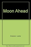 Moon Ahead! B005IBLG2M Book Cover
