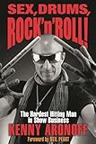 Sex, Drums, Rock 'n' Roll!: The Hardest Hitting Man in Show Business