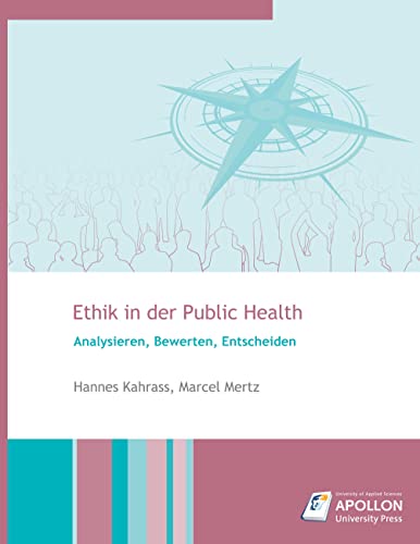 Ethik in der Public Health: Analysieren, Bewerten, Entscheiden (Studienbücher)