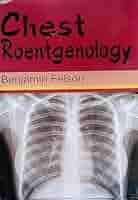 Chest Roentgenology Felson MD，Benjamin Chest Roentgenology | Author Benjamin Felson » WishAllBook