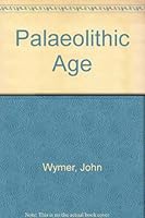 The Palaeolithic Age 0312594771 Book Cover