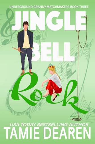 Jingle Bell Rock: A Sweet Christmas Romantic Comedy (Underground Granny Matchmakers Book 3)