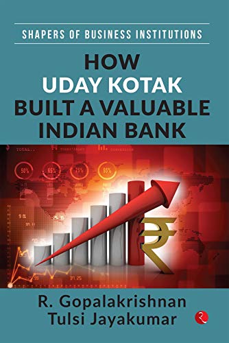 Cover of SHAPERS OF BUSINESS INSTITUTIONS: How Uday Kotak Built A Valuable Indian Bank