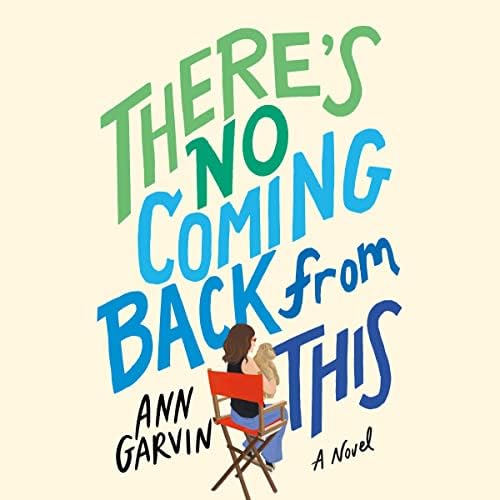 Page de couverture de There's No Coming Back from This: A Novel Audiobook by Ann Garvin