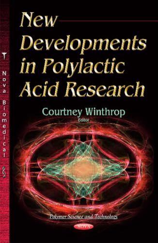 New Developments in Polylactic Acid Research (Polymer Science and Technology)