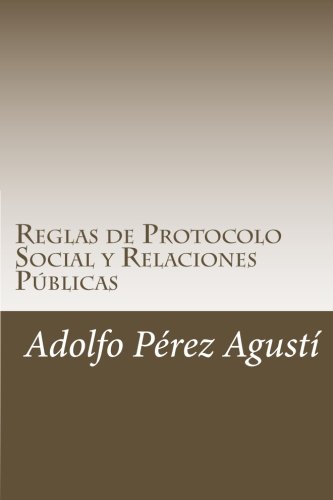 Reglas de Protocolo Social y Relaciones Públicas: El anfitrión perfecto