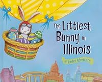 The Littlest Bunny in Illinois: An Easter Adventure 149261081X Book Cover