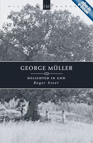 George Müller: Delighted in God (History Maker)
