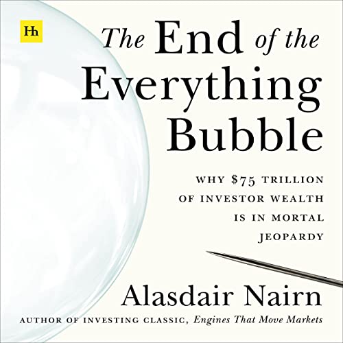 Why $75 Trillion of Investor Wealth Is in Mortal Jeopardy - Alasdair Nairn