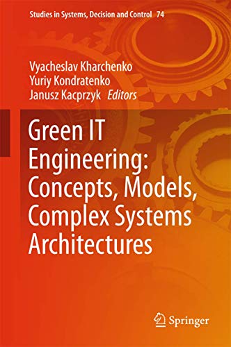 Green IT Engineering: Concepts, Models, Complex Systems Architectures: 74 (Studies in Systems, Decision and Control) view 2