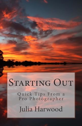 Starting Out (Quick Tips from a Pro Photographer)