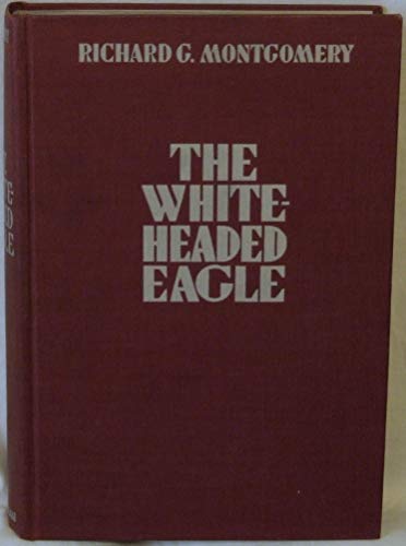 The White-Headed Eagle: John McLoughlin Builder... B0018U9QQ0 Book Cover