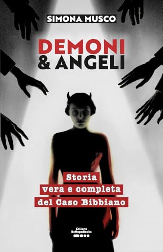 Demoni & Angeli: Storia vera e completa del Caso Bibbiano