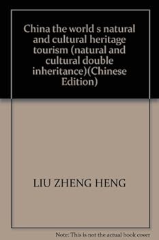 China the world s natural and cultural heritage tourism (natural and cultural double inheritance)(Chinese Edition)